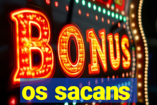 os sacans